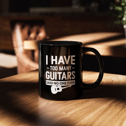 I Have Too Many Guitars 11oz Mug