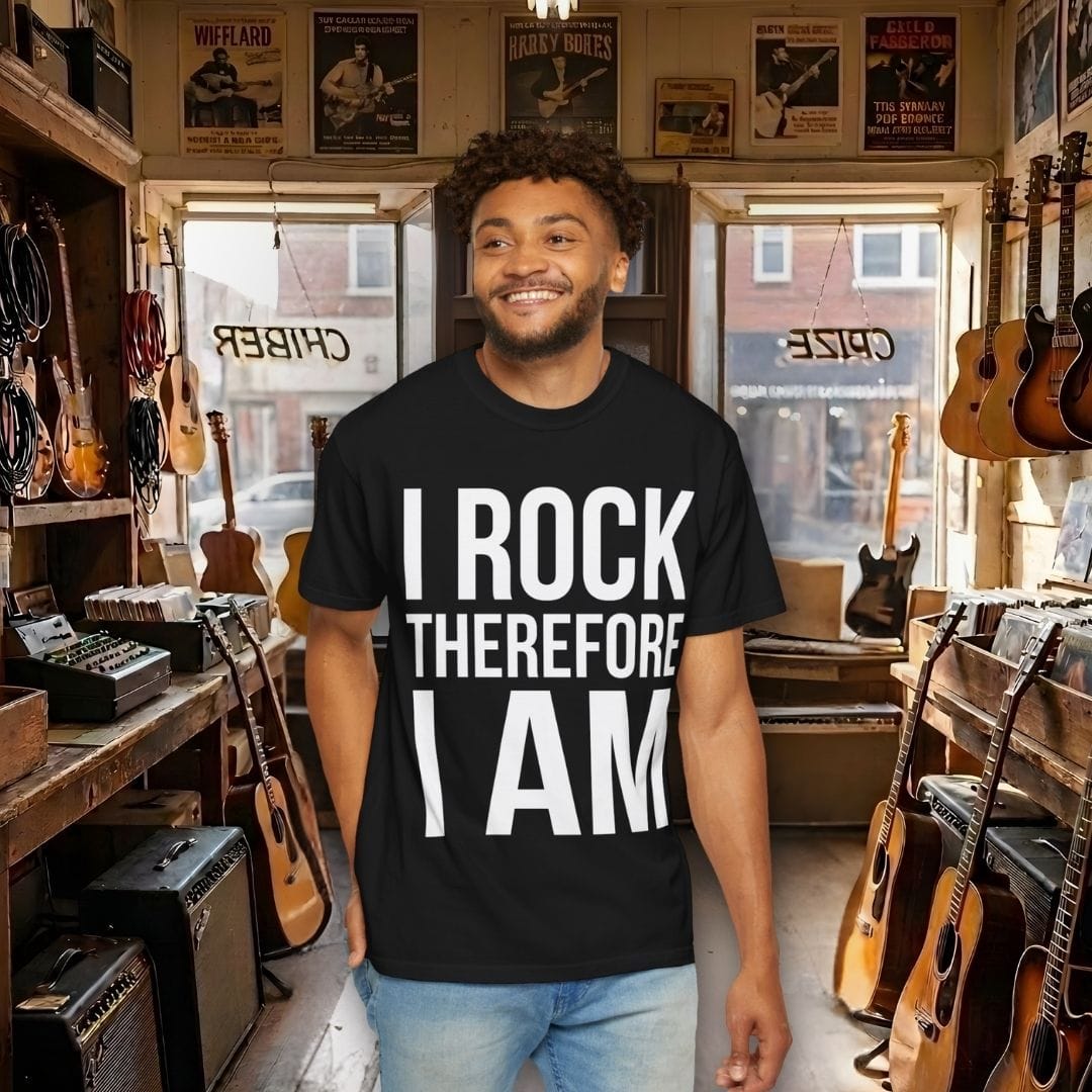 I Rock Therefore I Am T-shirt